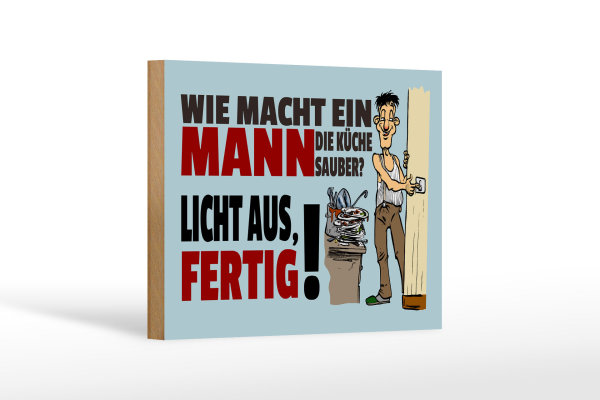 Holzschild Spruch 18x12cm wie macht ein Mann Küche sauber