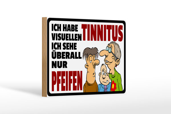 Holzschild Spruch 18x12cm Ich habe visuellen Tinnitus