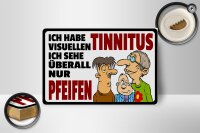 Holzschild Spruch 18x12cm Ich habe visuellen Tinnitus