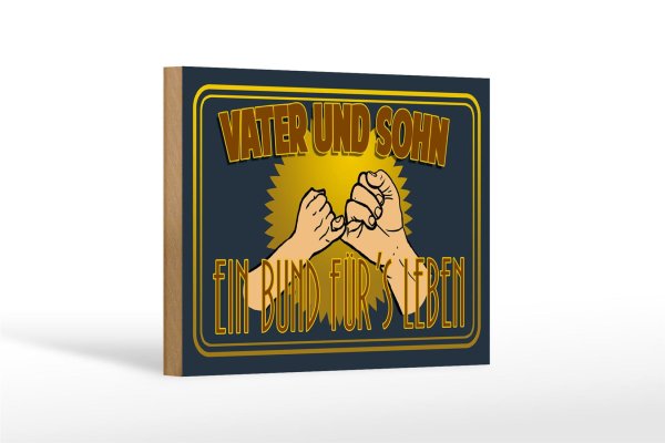 Holzschild Spruch 18x12cm Vater und Sohn ein Bund für