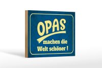 Holzschild Spruch 18x12cm Opas machen die Welt schöner