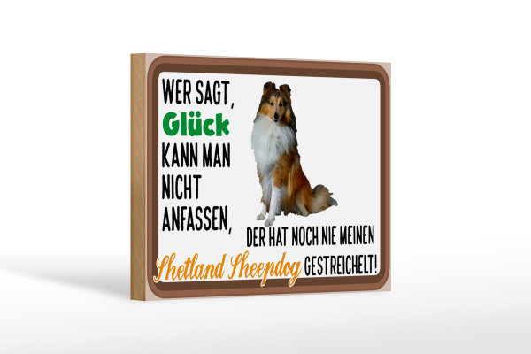 Holzschild Spruch 18x12cm Glück Shetland Sheepdog Hund