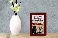 Holzschild Spruch 12x18cm Hunde haben Besitzer Katzen