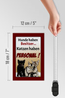 Holzschild Spruch 12x18cm Hunde haben Besitzer Katzen