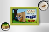 Holzschild Spruch 18x12cm Gott sieht alles Nachbarn mehr