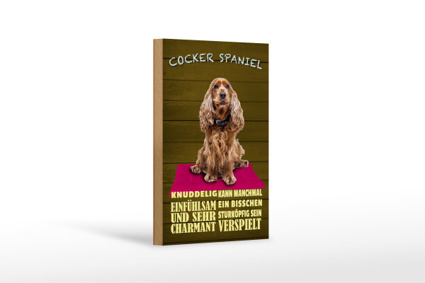 Holzschild Spruch 12x18cm Cocker Spaniel Hund knuddelig