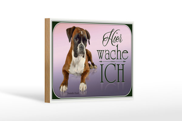 Holzschild Hund 18x12cm Deutscher Boxer hier wache ich