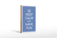 Holzschild Spruch 12x18cm Keep Calm and have fun Krone