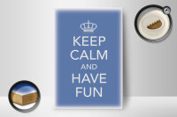 Holzschild Spruch 12x18cm Keep Calm and have fun Krone
