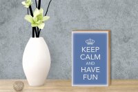 Holzschild Spruch 12x18cm Keep Calm and have fun Krone