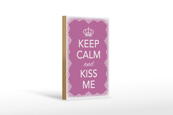 Holzschild Spruch 12x18cm Keep Calm and kiss me Krone