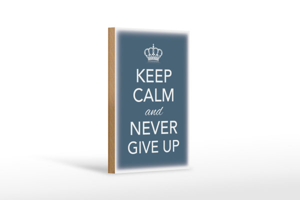 Holzschild Spruch 12x18cm Keep Calm and never give up