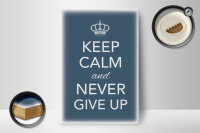 Holzschild Spruch 12x18cm Keep Calm and never give up