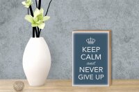 Holzschild Spruch 12x18cm Keep Calm and never give up