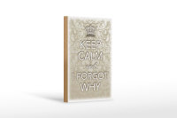 Holzschild Spruch 12x18cm Keep Calm and i forgot why