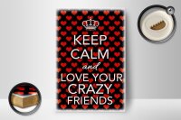 Holzschild Spruch 12x18cm Keep Calm and love crazy friends
