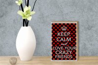 Holzschild Spruch 12x18cm Keep Calm and love crazy friends