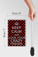 Holzschild Spruch 12x18cm Keep Calm and love crazy friends