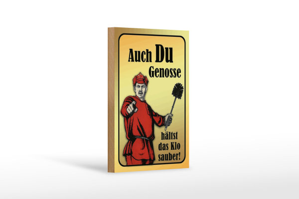 Holzschild Spruch 12x18cm Du Genosse hältst Klo sauber