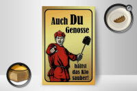 Holzschild Spruch 12x18cm Du Genosse hältst Klo sauber
