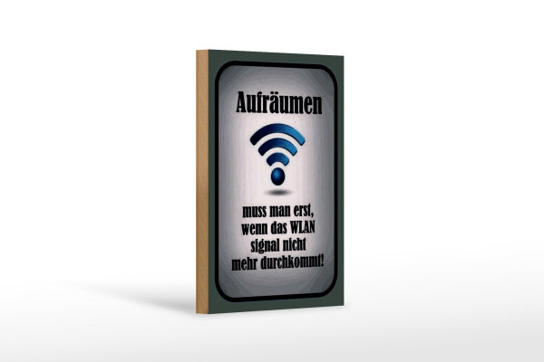 Holzschild Spruch 12x18cm aufräumen wenn WLAN nicht an