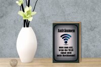 Holzschild Spruch 12x18cm aufräumen wenn WLAN nicht an