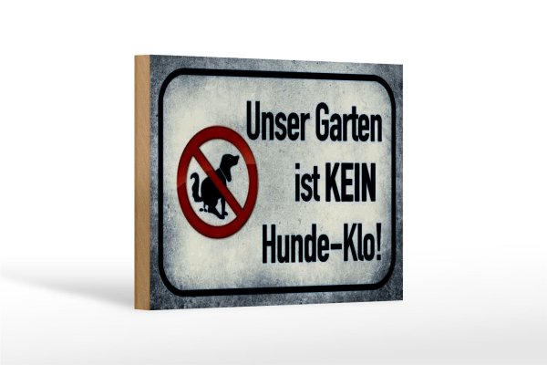 Holzschild Hinweis 18x12cm unser Garten kein Hunde-Klo