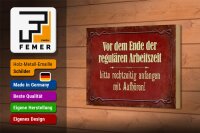 Holzschild Spruch 18x12cm vor dem Ende der Arbeitszeit