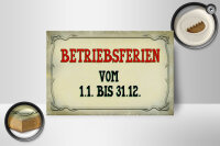 Holzschild Hinweis 18x12cm Betriebsferien 1.1 bis 31.12
