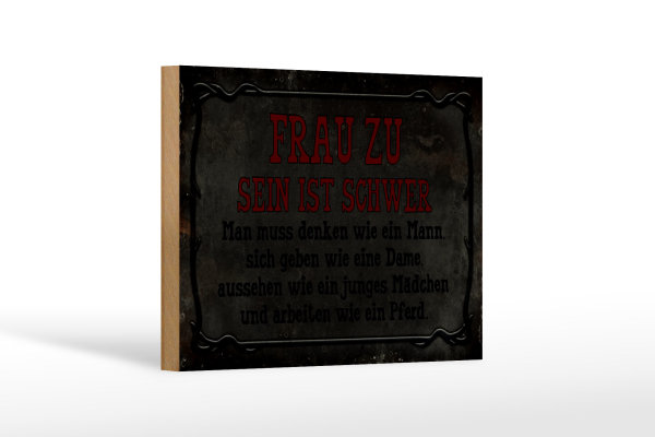 Holzschild Spruch 18x12cm Frau zu sein ist schwer man muss