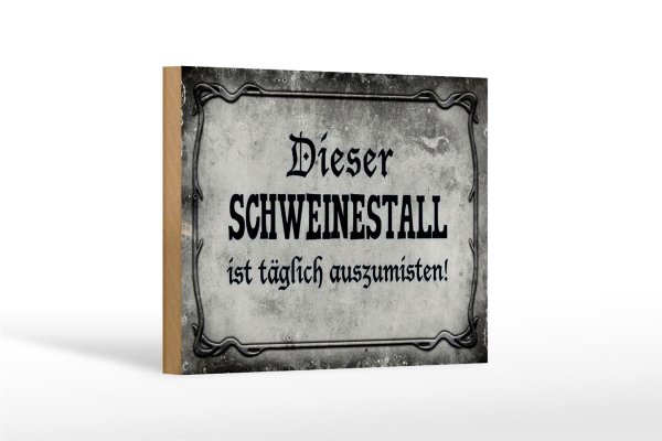 Holzschild Spruch 18x12cm dieser Schweinestall ist täglich