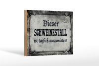 Holzschild Spruch 18x12cm dieser Schweinestall ist täglich