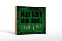 Holzschild Spruch 18x12cm nicht ständig...