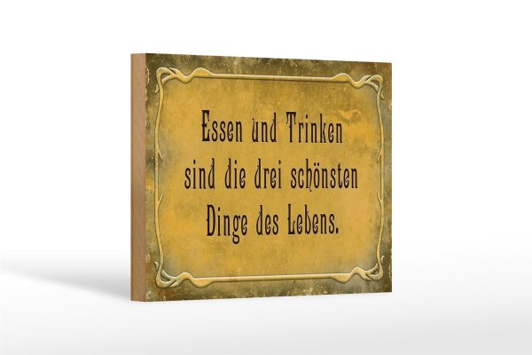 Holzschild Spruch 18x12cm Essen Trinken 3 schönste Dinge