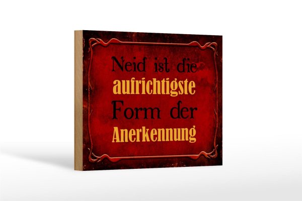 Holzschild Spruch 18x12cm Neid ist Form der Anerkennung