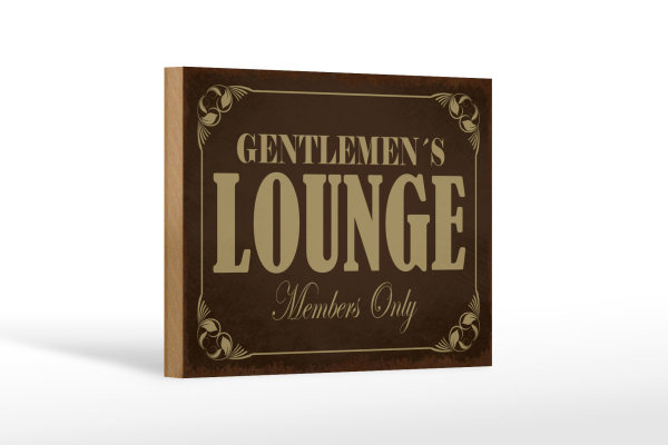 Holzschild Hinweis 18x12cm Gentelmen´s Lounge Members