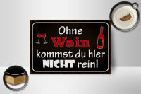 Holzschild Spruch 18x12cm Ohne Wein kommst du nicht rein