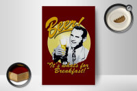 Holzschild Bier 12x18cm Beer it´s whats for Breakfast