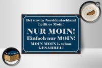 Holzschild Spruch 18x12cm Norddeutschland heißt NUR MOIN