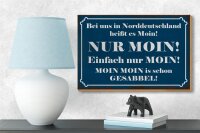 Holzschild Spruch 18x12cm Norddeutschland heißt NUR MOIN