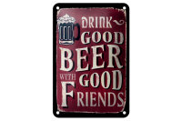 Blechschild Alkohol 12x18 cm Drink good beer with good Friends Deko Schild
