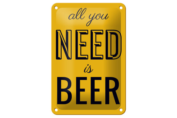 Blechschild Alkohol 12x18 cm All you need is beer Deko Schild