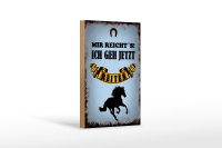 Holzschild Spruch 12x18cm mir reicht`s ich geh reiten