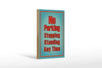 Holzschild Hinweis 12x18cm No Parking stopping standing
