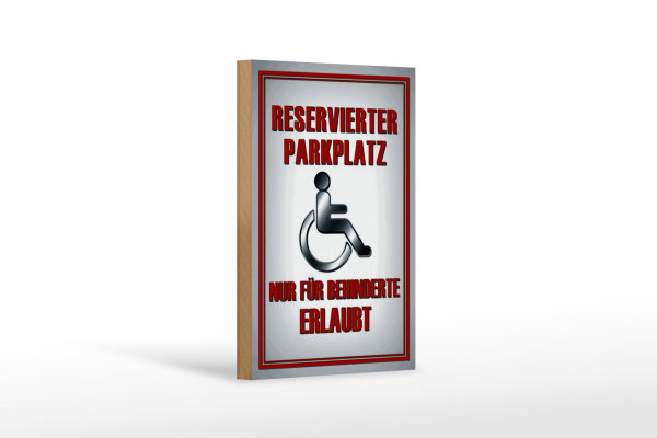 Holzschild Paken 12x18cm Parkplatz nur für Behinderte