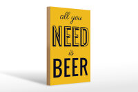 Holzschild Alkohol 20x30 cm All you need is beer Deko Schild