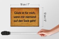 Holzschild Spruch 18x12cm Glück wenn niemand auf den Sack