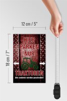 Holzschild Spruch 12x18cm hier parken nur Traktoren