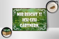 Holzschild Spruch 18x12cm mir reicht`s ich geh gärtnern