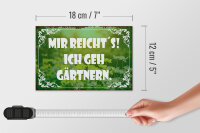 Holzschild Spruch 18x12cm mir reicht`s ich geh gärtnern